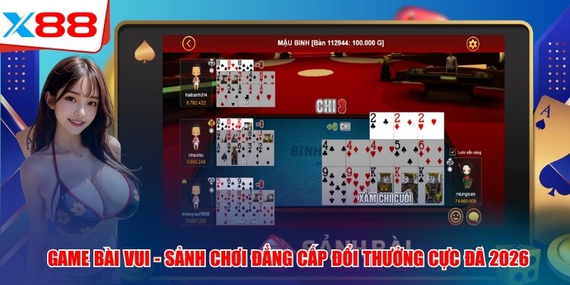 Game Bài Vui X88 - Sảnh Chơi Đẳng Cấp Đổi Thưởng Cực Đã 2026