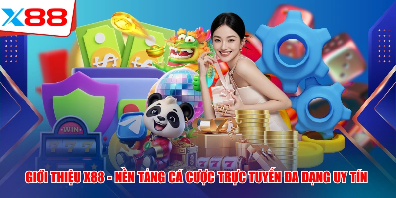 Giới Thiệu X88 - Nền Tảng Cá Cược Trực Tuyến Đa Dạng Uy Tín
