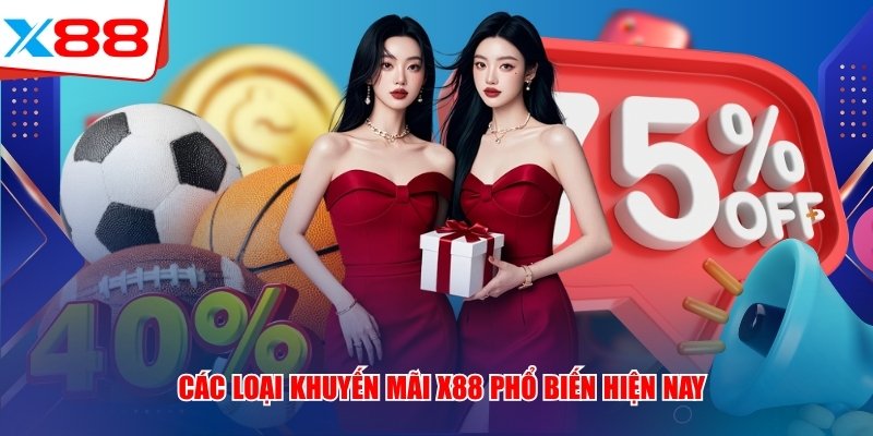 Các loại khuyến mãi x88 phổ biến hiện nay