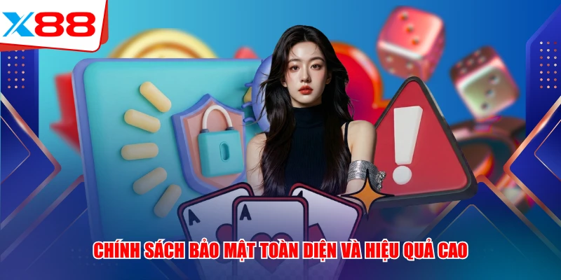 Chính sách bảo mật x88 toàn diện và hiệu quả cao