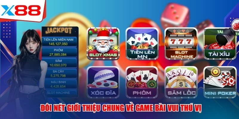 Đôi nét giới thiệu chung về game bài x88 vui thú vị
