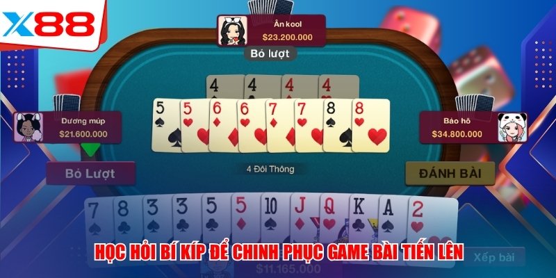 Học hỏi bí kíp để chinh phục game bài Tiến Lên x88