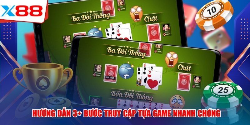 Hướng dẫn 3+ bước truy cập tựa game nhanh chóng