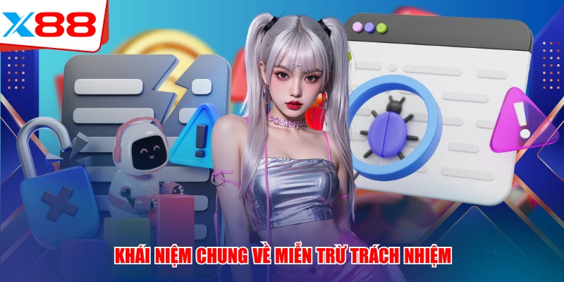 Khái niệm chung về miễn trừ trách nhiệm x88