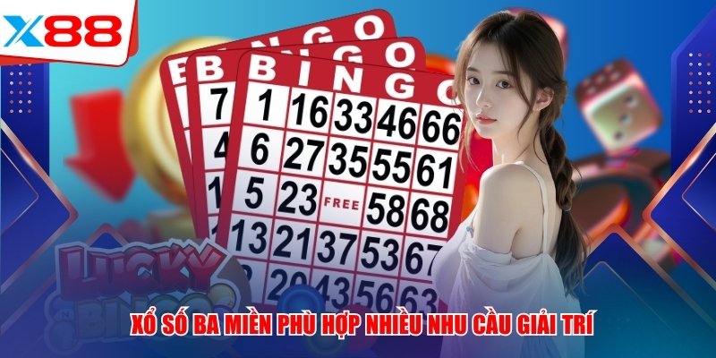 Xổ số ba Miền x88 phù hợp nhiều nhu cầu giải trí